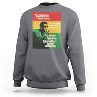 Stokely Carmichael Quote Sweatshirt You Can Have Injustice And Have Peace And Be Enslaved