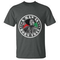 Stokely Carmichael T Shirt A Man Is Born Free Kwame Ture Civil Rights Leader