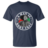 Stokely Carmichael T Shirt A Man Is Born Free Kwame Ture Civil Rights Leader
