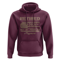 Retired 2026 Not My Problem Anymore Hoodie Funny Retirement Vintage American Flag - Wonder Print Shop