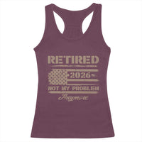 Retired 2026 Not My Problem Anymore Racerback Tank Top Funny Retirement Vintage American Flag - Wonder Print Shop