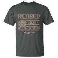 Retired 2026 Not My Problem Anymore T Shirt Funny Retirement Vintage American Flag - Wonder Print Shop