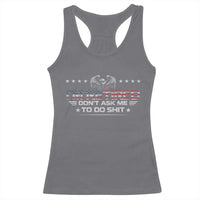 I Am Retired Don't Ask Me To Do Shit Racerback Tank Top Funny Retirement Gift - Wonder Print Shop