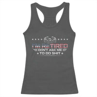 I Am Retired Don't Ask Me To Do Shit Racerback Tank Top Funny Retirement Gift - Wonder Print Shop