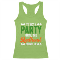 It Is Not A Party Until The Redhead Shows Up Racerback Tank Top Funny Irish St Patricks Day Shamrock