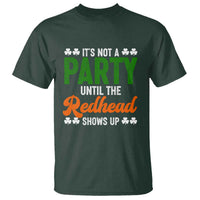 It Is Not A Party Until The Redhead Shows Up T Shirt Funny Irish St Patricks Day Shamrock