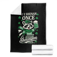 If I Shenan Once I Will Shenanigan Throw Blanket St Patricks Day Raccoon