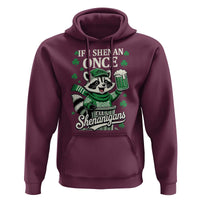 If I Shenan Once I Will Shenanigan Hoodie St Patricks Day Raccoon
