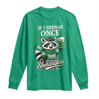 If I Shenan Once I Will Shenanigan Long Sleeve Shirt St Patricks Day Raccoon