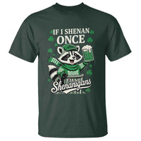 If I Shenan Once I Will Shenanigan T Shirt St Patricks Day Raccoon