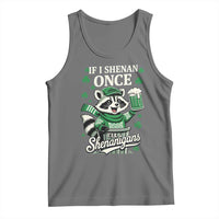 If I Shenan Once I Will Shenanigan Tank Top St Patricks Day Raccoon