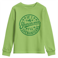 Funny St Patricks Day If I Shenan Once I Will Shenanigan Youth Sweatshirt