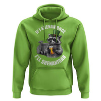 Funny St Patricks Day Raccoon If I Shenan Once I Will Shenanigan Hoodie