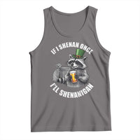 Funny St Patricks Day Raccoon If I Shenan Once I Will Shenanigan Tank Top