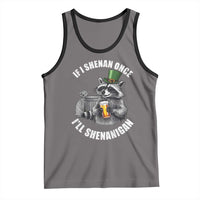 Funny St Patricks Day Raccoon If I Shenan Once I Will Shenanigan Tank Top