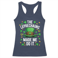 Funny St Patricks Day The Leprechauns Made Me Do It Racerback Tank Top