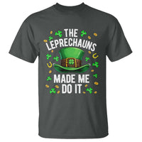 Funny St Patricks Day The Leprechauns Made Me Do It T Shirt