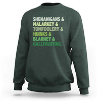 Funny St Patricks Day Shenanigans Malarkey Tomfoolery Hijinks Blarney Gallivanting Sweatshirt