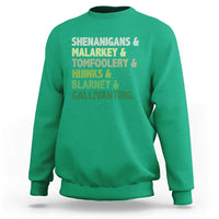 Funny St Patricks Day Shenanigans Malarkey Tomfoolery Hijinks Blarney Gallivanting Sweatshirt