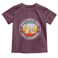 Funny Irrational But Well Rounded Pi Day Toddler T Shirt