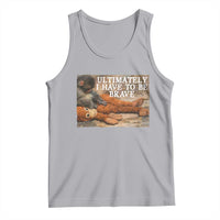 Ultimate I Have To Be Brave Punch The Monkey Tank Top Cute Baby Monkey Hugging Plush