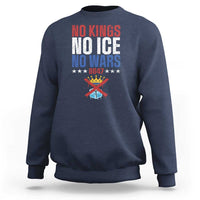 No Kings No Ice No Wars 8647 Sweatshirt Rejecting Kings Anti Authoritarian