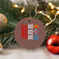 No Kings No Ice No Wars Ceramic Ornament Political Protest Peace Sign