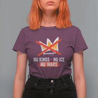 No Kings Protest T Shirt For Women No Kings No Ice No Wars Anti Monarchy Statement