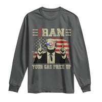 Iran Your Gas Price Up Long Sleeve Shirt Funny Political Gas Station