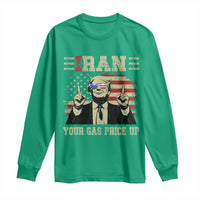 Iran Your Gas Price Up Long Sleeve Shirt Funny Political Gas Station