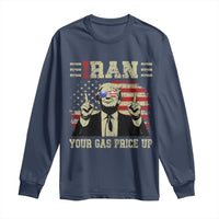 Iran Your Gas Price Up Long Sleeve Shirt Funny Political Gas Station