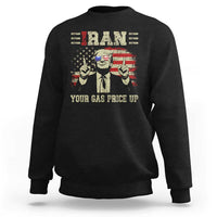 Iran Your Gas Price Up Sweatshirt Funny Political Gas Station