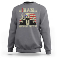 Iran Your Gas Price Up Sweatshirt Funny Political Gas Station