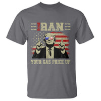 Iran Your Gas Price Up T Shirt Funny Political Gas Station