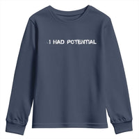 I Had Potential Youth Sweatshirt Physics Sci Fi Joke