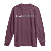 I Had Potential Long Sleeve Shirt Physics Science Teacher Humor