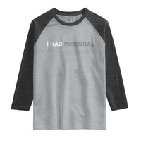 I Had Potential Raglan Shirt Physics Science Teacher Humor