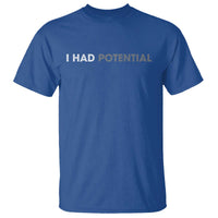 I Had Potential T Shirt Physics Science Teacher Humor