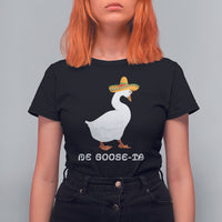 Funny Goose Cinco De Mayo T Shirt For Women Me Goose - Ta - Wonder Print Shop