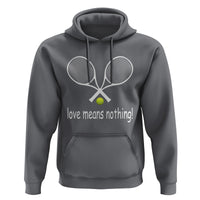 Funny Tennis Lover Hoodie Love Means Nothing - Wonder Print Shop