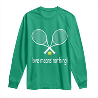 Funny Tennis Lover Long Sleeve Shirt Love Means Nothing - Wonder Print Shop