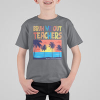 End Of School Year T Shirt For Kid Bruh We Out Teachers Summer Vacation - Wonder Print Shop