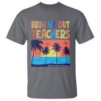 End Of School Year T Shirt Bruh We Out Teachers Summer Vacation - Wonder Print Shop