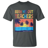 End Of School Year T Shirt Bruh We Out Teachers Summer Vacation - Wonder Print Shop