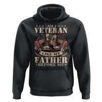 I Am A Veteran Like My Father Before Me Hoodie Vintage American Flag