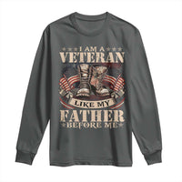 I Am A Veteran Like My Father Before Me Long Sleeve Shirt Vintage American Flag