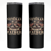 I Am A Veteran Like My Father Before Me Skinny Tumbler Vintage American Flag
