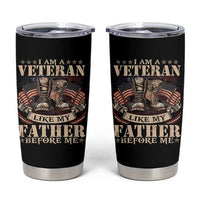 I Am A Veteran Like My Father Before Me Tumbler Cup Vintage American Flag