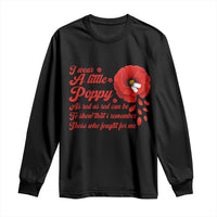 I Wear A Little Poppy Memorial Day Long Sleeve Shirt Veterans Day USA Red Poppy Flower