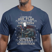 I Stand For Our Flag I Kneel For The Cross Proud Christian Veteran T Shirt